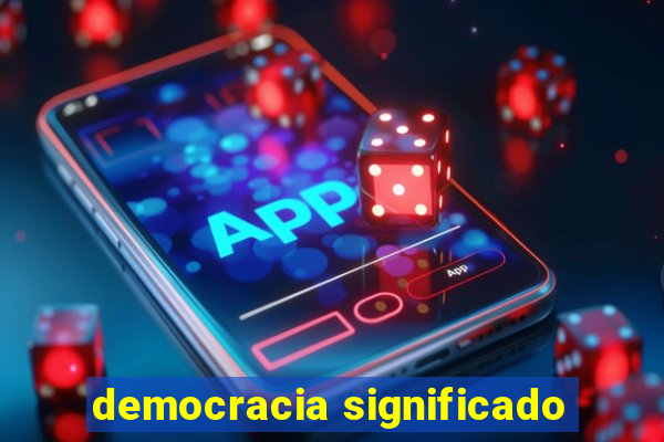 democracia significado